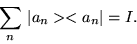 \begin{displaymath}\sum_{n} \, \vert a_{n}> < a_{n} \vert = I.
\end{displaymath}