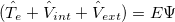 \begin{equation}  (\hat T_ e + \hat V_{int} + \hat V_{ext}) = E\Psi \end{equation}