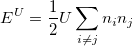 \begin{equation}  E^ U = \frac{1}{2} U \sum _{i \neq j} n_ in_ j \end{equation}