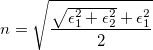 \begin{equation}  n=\sqrt {\frac{{\sqrt {\epsilon _1^2 + \epsilon _2^2}} + \epsilon _1^2}{2}} \end{equation}