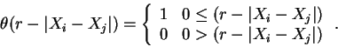 \begin{displaymath}\theta(r - \vert X_{i}-X_{j}\vert)= \left\{ \begin{array}{lc}...
...
0 & 0 > (r - \vert X_{i}-X_{j}\vert) \\
\end{array} \right..\end{displaymath}