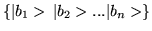 $ \{ \vert b_{1} > \, \vert b_{2}> ... \vert b_{n}> \} $