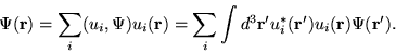 \begin{displaymath}\Psi({\bf r}) = \sum_{i} (u_{i},\Psi) u_{i}({\bf r})
= \sum_{...
...3}{\bf r'} u^{*}_{i}({\bf r'}) u_{i}({\bf r})
\Psi({\bf r'}).
\end{displaymath}