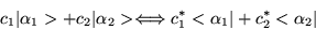 \begin{displaymath}c_{1} \vert\alpha_{1}> + c_{2} \vert \alpha_{2}> \Longleftrightarrow
c^{*}_{1} <\alpha_{1}\vert + c^{*}_{2} <\alpha_{2}\vert
\end{displaymath}