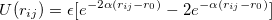 \begin{equation}  \label{Morse} U(r_{ij})=\epsilon [e^{-2\alpha (r_{ij}-r_{0})} - 2e^{-\alpha (r_{ij}-r_{0})}] \end{equation}