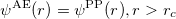 \begin{equation}  \psi ^\text {AE}(r)=\psi ^\text {PP}(r), r>r_ c \end{equation}