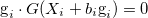 \begin{equation}  \label{gradient4} {\textrm{g}}_ i \cdot G(X_ i + b_ i {\textrm{g}}_ i) = 0 \end{equation}