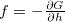 $f = -\frac{\partial G}{\partial h}$