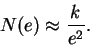 \begin{displaymath}N(e) \approx \frac{k}{e^2}.\end{displaymath}