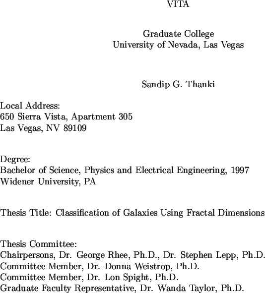 \begin{vita}\addcontentsline{toc}{chapter}{VITA}
\baselineskip 14pt
\vskip 1em
\...
....\\
\indent Graduate Faculty Representative, Dr. Wanda Taylor, Ph.D.
\end{vita}